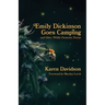 Emily Dickinson Goes Camping: and Other Wildly Domestic Poems