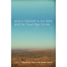 Israel's Messiah in the Bible and the Dead Sea Scrolls