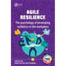 Agile Resilience: The Psychology of Developing Resilience in the Workplace