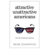 Attractive Unattractive Americans: How The World Sees America