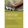 Exercise for Mood and Anxiety: Proven Strategies for Overcoming Depression and Enhancing Well-Being