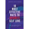 10 Most Effective Ways To Reignite Self Love