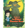 The Story of the Great Pumpkin Man