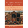The Significance of the Temple Incident in the Narratives of the Four Gospels