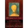 Of Course You're Angry: A Guide to Dealing with the Emotions of Substance Abuse