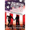 The Disunited States of America: A Novel of Crosstime Traffic