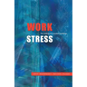 Work Stress: The Making of a Modern Epidemic
