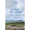 Sparks of Celtic Mystery: soul poems from Éire