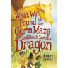 What We Found in the Corn Maze and How It Saved a Dragon