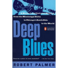Deep Blues: A Musical and Cultural History of the Mississippi Delta