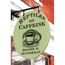 Reptiles on Caffeine