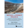 Metals and Energy Finance: Application of Quantitative Finance Techniques to the Evaluation of Minerals, Coal and Petroleum Projects (Second Edition)