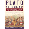 Plato, Not Prozac!