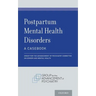 Postpartum Mental Health Disorders: A Casebook