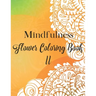 Mindfulness Flower Coloring Book II