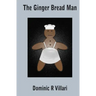 The Ginger Bread Man