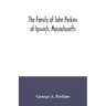 The family of John Perkins of Ipswich, Massachusetts
