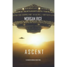 Ascent (The Invasion Chronicles-Book Three): A Science Fiction Thriller
