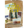 The Finer Things Club: The Summertime Chronicles of a Yellowstone Housekeeping Employee