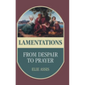Lamentations: From Despair to Prayer