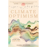 Climate Optimism: Celebrating Systemic Change Around the World (Environmental Sustainability, Doing Good Things, Book for Activists)