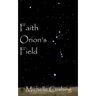 Faith Orion's Field