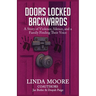 Doors Locked Backwards: A Story of Violence, Silence, and a Family Finding Their Voice