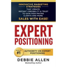Expert Positioning: Innovative Marketing Strategies That Create Instant Credibility & Trust to Gain High-Paying Clients and More Sales with Ease!