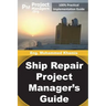 Ship Repair Project Manager's Guide: Marine Traffic and Shipyards Maintenance