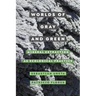 Worlds of Gray and Green: Mineral Extraction as Ecological Practice Volume 11