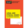 Legal and Ethical Issues in Emergency Medicine