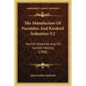 The Manufacture of Varnishes and Kindred Industries V2: Varnish Materials and Oil Varnish Making (1908)
