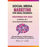 Social Media Marketing for Small Business Strategies for 2023 6 Books in 1 the Ultimate Beginners Guide Gaining Followers and Becoming an Influencer b