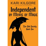Independent by Means of Magic: The Odd Society: Book One