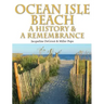 Ocean Isle Beach-A History & Remembrance