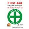 First Aid for the Beginner - The Basics of First Aid