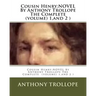 Cousin Henry;NOVEL By Anthony Trollope The Complete (volume) 1, and 2 )
