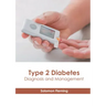 Type 2 Diabetes: Diagnosis and Management