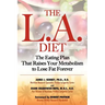 The L.A. Diet: The Eating Plan That Raises Your Metabolism to Lose Fat Forever