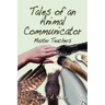 Tales of an Animal Communicator - Master Teachers