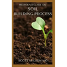 Profound Guide on Soil Building Process: The Gardener's Guide to Building soil Naturally