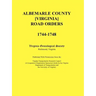 Albemarle County [Virginia] Road Orders, 1744-1748