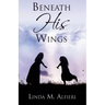 Beneath His Wings