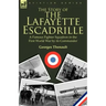 The Story of the Lafayette Escadrille: a Famous Fighter Squadron in the First World War by its Commander