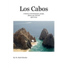 Los Cabos: A history of development, people, places, sea and sun