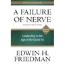 A Failure of Nerve: Leadership in the Age of the Quick Fix (10th Anniversary, Revised Edition)