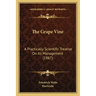 The Grape Vine: A Practically Scientific Treatise On Its Management (1867)