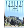 Acrylic Painting Guide: Nature and landscapes