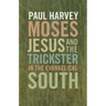 Moses, Jesus, and the Trickster in the Evangelical South