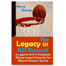 The Legacy of Bill Russell: A Legend and A Champion Whose Impact Extends Far Beyond Boston Sports
